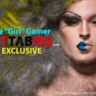 THE “GIRL” GAMER: ON THE OTHER SIDE